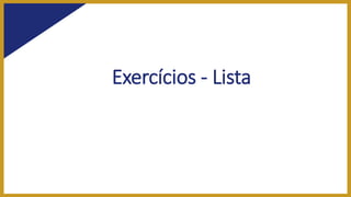 Exercícios - Lista
 
