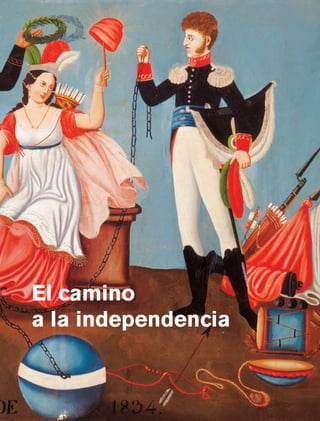 El camino
                a la independencia



Historia 4o.indb 153                 06/04/11 11:57
 
