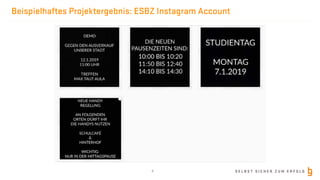 S E L B S T S I C H E R Z U M E R F O L G
Beispielhaftes Projektergebnis: ESBZ Instagram Account
4
 
