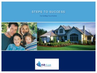 STEPS TO SUCCESS
For Selling Your Home

 