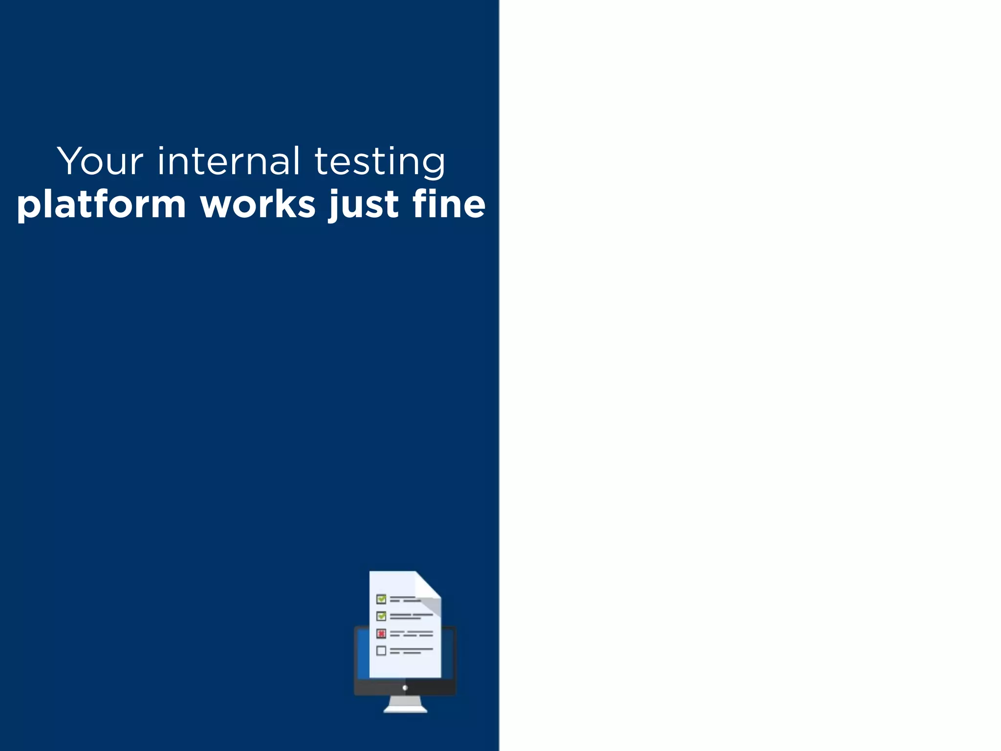 Your internal testing
platform works just ﬁne
MYTH BUSTED
Optimizely supports
your business more
quickly and ﬂexibly
than homegrown
solutions
 