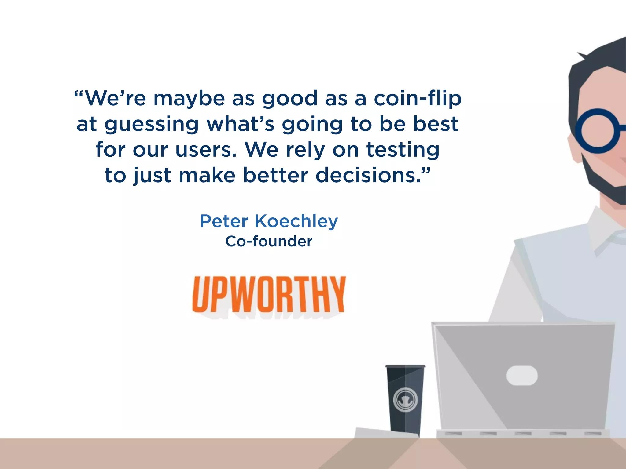 You don’t have
time for testing
 