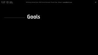 17A/B Testing Ultimate Guide / GPeC Summit Bucharest / Ricardo Tayar - @rtayar / ricardo@flat101.com
Goals
 
