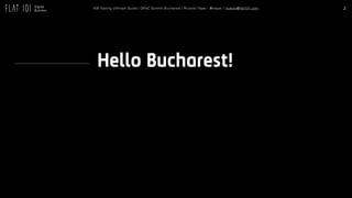 2A/B Testing Ultimate Guide / GPeC Summit Bucharest / Ricardo Tayar - @rtayar / ricardo@flat101.com
Hello Bucharest!
 