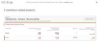 58A/B Testing Ultimate Guide / GPeC Summit Bucharest / Ricardo Tayar - @rtayar / ricardo@flat101.com
E-commerce related products:
 