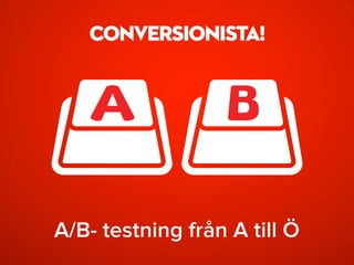 A/B- testning från A till Ö

 