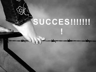 SUCCES!!!!!!!! 