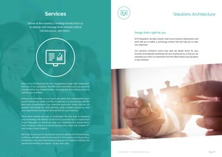 ip integration | www.ipintegration.com Page 35
Services
Some of the country’s leading brands trust us
to deploy and manage their mission critical
infrastructure. Join them...
Many of our Professional Services engagements begin with involvement
from one of our consultants. We offer advice and often carry out a proof of
concept before any implementation, ensuring that the resulting project is
right for your business.
Acting as an extension of your team, we spend time understanding your
current technology estate and how to optimise it to provide you with the
best level of performance. Our extensive experience means that we can
architect and design the most effective, easily scalable solution to meet
your requirements and deliver the best ROI for your business.
Once we’ve worked with you to understand the best way of managing
your technology, the delivery of solutions is overseen by our experienced
Project Managers to ensure we meet your deadlines and requirements.
They’re industry veterans at delivering business critical and complex ICT
and Contact Centre Projects.
We’ll also ensure you’re fully trained and up to speed with the technology,
so that you are able to get the most out of it. Our projects are not just about
installing kit, we ensure that the technology you’ve invested in delivers the
operational benefits you require - all day, every day.
Solutions Architecture
Design that’s right for you
At IP Integration, we take a holistic view of your business requirements and
work with you to define a technology solution that will help you to meet
your objectives.
Our Solutions Architects ensure that what we design works for your
business and integrates seamlessly into your existing set up, so that you can
maximise your return on investment from the offset without any disruption
to your business.
 