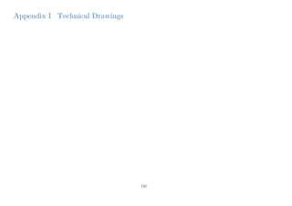 Appendix I Technical Drawings
142
 