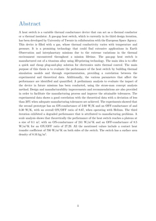 Abstract
A heat switch is a variable thermal conductance device that can act as a thermal conductor
or a thermal insulator. A gas-gap heat switch, which is currently in its third design iteration,
has been developed by University of Twente in collaboration with the European Space Agency.
This device is filled with a gas, whose thermal conductivity varies with temperature and
pressure. It is a promising technology that could find extensive applications in Earth
Observation and interplanetary missions due to the extreme variations in the thermal
environment encountered throughout a mission lifetime. The gas-gap heat switch is
manufactured out of a titanium alloy using 3D-printing technology. The main idea is to offer
a quick and cheap plug-and-play solution for electronics units thermal control. The main
purpose of this thesis is to evaluate the performance of the heat switch by building thermal
simulation models and through experimentation, providing a correlation between the
experimental and theoretical data. Additionally, the various parameters that affect the
performance are identified and quantified. A preliminary analysis to evaluate the impact of
the device in future missions has been conducted, using the straw-man concept analysis
method. Design and manufacturability improvements and recommendations are also provided
in order to facilitate the manufacturing process and improve the attainable tolerances. The
experimental data shows a good correlation with the theoretical data with a deviation of less
than 20% when adequate manufacturing tolerances are achieved. The experiments showed that
the second prototype has an ON-conductance of 2.60 W/K and an OFF-conductance of and
0.30 W/K, with an overall ON/OFF ratio of 8.67, when operating with Helium. The third
iteration exhibited a degraded performance that is attributed to manufacturing problems. A
scale analysis shows that theoretically the performance of the heat switch reaches a plateau at
a size of 0.1 m2
, with an ON-conductance of 241 W/m2
∙K and an OFF-conductance of 8.5
W/m2
∙K for an ON/OFF ratio of 27.29. All the mentioned values include a contact heat
transfer coefficient of 700 W/m2
∙K on both sides of the switch. The switch has a surface area
density of 8.16 kg/m2
.
ii
 