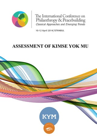 ASSESSMENT OF KIMSE YOK MU
10-12 April 2014| İSTANBUL
 