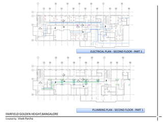 FAIRFIELD GOLDEN HEIGHT,BANGALORE
Created by : Vivek Parcha
ELECTRICAL PLAN - SECOND FLOOR - PART 1
PLUMBING PLAN - SECOND FLOOR - PART 1
 