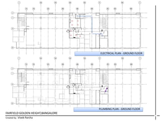 FAIRFIELD GOLDEN HEIGHT,BANGALORE
Created by : Vivek Parcha
ELECTRICAL PLAN - GROUND FLOOR
PLUMBING PLAN - GROUND FLOOR
 