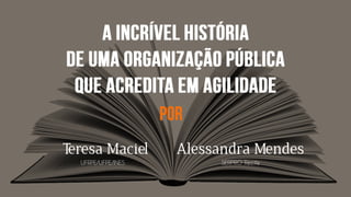 Teresa Maciel Alessandra Mendes
UFRPE/UFPE/INES SERPRO Recife
 