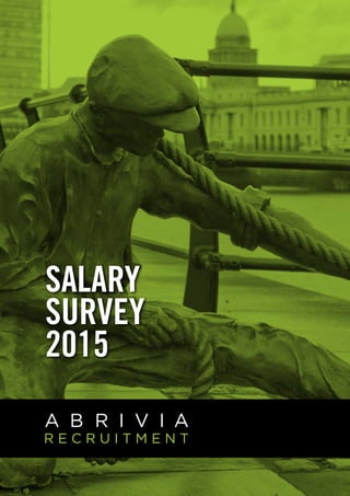 1 | ABRIVIA RECRUITMENT | SALARY SURVEY 2015
SALARY
SURVEY
2015
 