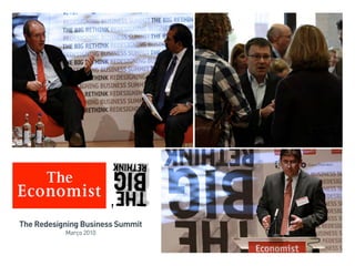 The Redesigning Business Summit
Março 2010
 