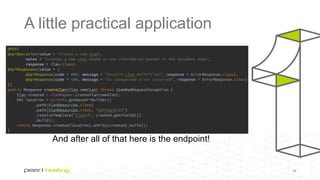 A little practical application
16
And after all of that here is the endpoint!
 