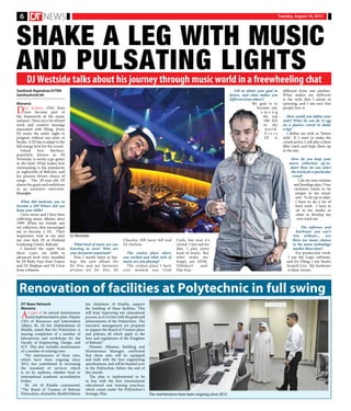 Tuesday, August 18, 20156
SHAKE A LEG WITH MUSIC
AND PULSATING LIGHTSDJ Westside talks about his journey through music world in a freewheeling chat
Santhosh Rajendran/DTNN
Santhosh@dt.bh
Manama
Disc Jockeys (DJs) have
now become part of
the framework of the music
industry. There are a lot of hard
work and creative musings
associated with DJing. Every
DJ wants the entire night to
progress without any joins or
breaks. A DJ has to adapt to the
full energy level for the crowd.
Fahad Aziz Bucheer,
popularly known as DJ
Westside, is surely a go-getter
in the field. What makes him
outstanding is his popularity
in nightclubs of Bahrain, and
his passion driven choice of
songs. The 29-year-old DJ
shares his goals and ambitions
in an exclusive interview.
Excerpts:
What did motivate you to
become a DJ? Where did you
hone your skills?
I love music and I have been
collecting music albums since
1999. When my friends saw
my collection, they encouraged
me to become a DJ. Their
inspiration took to me start
my ever first DJ at Funland
Icesktaing Centre, Bahrain.
I learned the ropes from
there. Later, my skills in
advanced level were moulded
by DJ Ruby Fays from France
and DJ Madjam and DJ Crow
from Lebanon.
What kind of music are you
listening to now? Who are
your favourite musicians?
Now I mostly listen to hip-
hop, the new album for
Dr Dre, and my favourite
artistes are Dr. Dre, DJ
Chuckie, DH Jazzy Jeff and
DJ Outlaw.
The coolest place where
you worked and what style of
music are you playing?
The coolest place I have
ever worked was Club
Cielo, but now it’s
closed. I feel sad for
that. I play every
kind of music. But
what make me
happy are EDM,
Oldskool and
Hip-hop.
Tell us about your goal in
future, and what makes you
different from others?
My goal is to
become one
a m o n g
the top
100 DJs
in the
w o r l d .
E v e r y
DJ is
different from one another.
What makes me different
is the style that I adopt in
spinning, and I am sure that
people love it.
How would you define your
style? What do you do to egg
on a passive crowd to shake
a leg?
I define my style as ‘fusion
style’. If I want to make the
crowd active, I will play a floor
filler track and hype them up
in the mic.
How do you keep your
music collection up-to-
date? How do you select
the tracks for a particular
event?
I do my own remixes
and bootlegs plus. I buy
exclusive tracks to be
unique in my music
sets. To be up-to-date,
I have to do a lot of
hard work. I have to
sit in my studio so
often to develop my
own track set.
The software and
hardware you can’t
live without… Are
there too many choices
in the music technology
market these days?
For production work,
I use the Logic software,
and for DJing, I use Serato
Scratch Live. My hardware
is Rane Serato.
DJ Westside
DT News Network
Manama
As part of its annual maintenance
and implementation plan, Deputy
CEO of Resources and Information
Affairs, Sh. Ali bin Abdulrahman Al
Khalifa, stated that the Polytechnic is
nearing completion of a number of
laboratories and workshops for the
Faculty of Engineering, Design, and
ICT. This also includes maintenance
of a number of existing ones.
The maintenance of these sites,
which have been ongoing since
2012, has contributed in increasing
the standard of services which
is set by auditors; whether local or
international academic accreditation
bodies.
Sh. Ali Al Khalifa commented:
“The Board of Trustees of Bahrain
Polytechnic,chairedby SheikhHisham
bin Abdulaziz Al Khalifa, support
the building of these facilities. This
will keep improving our educational
process, as it’s in line with the goals and
achievements of the Polytechnic. The
executive management are prepared
to support the Board of Trustees plans
and policies; all which apply to the
laws and regulations of the Kingdom
of Bahrain”.
Hussain Alhamar, Building and
Maintenance Manager, confirmed
that these sites will be equipped
and built with the best engineering
specifications, and will be handed over
to the Polytechnic before the end of
this month.
The plan is implemented to be
in line with the best international
educational and training practices,
which comes under the Polytechnic’s
Strategic Plan.
Renovation of facilities at Polytechnic in full swing
The maintenance have been ongoing since 2012
 