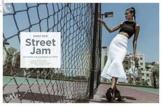All clothes and accessories by DKNY
Street
Jam
DKNY SS15
Photographer :
Styling & Concept :
Hair & Make-Up :
Model :
Boa Campbell
Houry Seukunian
Dennie Pasion @ Bareface
Alisa @ MMG Eventz
 