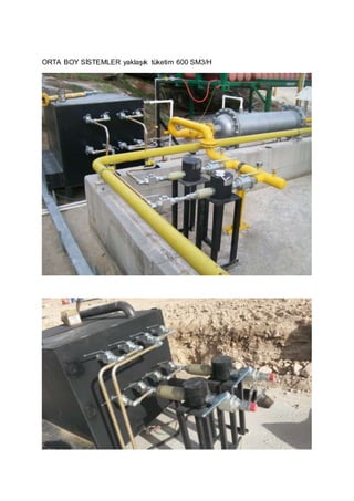 ORTA BOY SİSTEMLER yaklaşık tüketim 600 SM3/H
 
