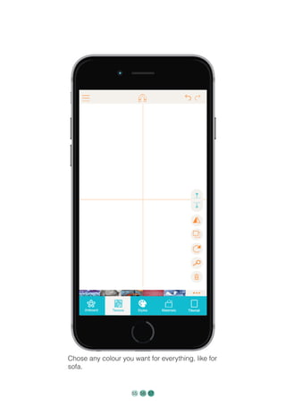 Chose any colour you want for everything, like for
sofa.
55 56 57
 