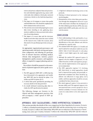 714 R E G U L A T O R Y A F F A I R S Tantsyura et al.
ization and primary endpoint data) and prioritiza-
tion and redundant approaches (eg, source verifi-
cation plus data validation checks plus statistical
consistency checks) on the final data-based deci-
sions.
5. The larger set of strategies to ensure data quality
and fraud detection. This should be emphasized in
both communication and execution.
6. The activities associated with preparing for source
data review (traveling to site, gathering docu-
ments) in addition to that associated with verifica-
tion of each data element.
7. The impact of e-source data and the electronic
health record when data cannot be source verified
in the classical sense. Under this scenario, these
data need to be specified prospectively in the pro-
tocol.
An appropriate organizational governance and
operating model,with both steering and opera-
tions components and allowing for participa-
tion of relevant functions including medical,
clinical, data management, statistics, project
management, quality assurance, and regulatory
affairs,is required to support planning and exe-
cution.
Key artifacts should be prepared as documen-
tation of planned approach and to guide execu-
tion:
1.The SDV approach (100%SDV vs rSDV) that has
been determined to be appropriate and feasible
(eg, 100%SDV may be selected for phase 1/2a
studies and rSDV for phase 2b/3)
2. A critical data point specification providing the
3. An overall risk-based monitoring plan (that in-
necessary details at the data point level
cludes the rSDV specification document)
The following changes are foreseen in the
clinical and data management practices that
will accompany a wider spread of rSDV ap-
proaches:
1.A high-level risk-based monitoring section of the
protocols.
2. Training of clinical personnel in the risk-based
monitoring plan.
3. Dissemination of the critical data point specifica-
tion through data management will occur as part
of the study team to facilitate the development of
the data validating specification (DVS),data man-
agement plan (DMP),quality plan, and other rele-
vant documents.
CONCLUSION
1. Clear understanding of risks and benefits of vari-
ous SDV and monitoring practices is necessary for
identification of the most efficient and effective
technique for a specific study.
2. The standard 100%SDV (option 1)is feasibleand
may be optimal for early phase studies because the
relative value of each data point in early phase
studies is much higher (given the small sample
size).
3. Although the random SDV approach (option 2)
appears to be the simplest to implement. it is the
riskiest from the scientific and regulatory perspec-
tives, and the implementation of this approach is
not recommended.
4. The rSDV approaches (options 3-5: declining
SDV, three-tiered, or mixed approaches) should
lead to improved data quality and potentially re-
duced time to database lock. There should be sig-
nificant cost efficiencies in large (phase 2b/3)
studies, and these approaches should be seriously
considered for these clinical trials.
5. The mixed approach (option 5) has potential to
become widely used. This approach appears to be
most practical from a resource perspective due to
minimal variability of resource demand over the
course of a study relative to the other approaches
(2-4).
APPENDIX: COST CALCULATIONS-THREE HYPOTHETICAL SCENARIOS
This section provides the details of the cost comparison for three hypothetical scenarios. Scenario
1reflects a standard monitoring process with 100%SDV and the monitoring visits occurring every
6 weeks. Scenario 2 reflects the reduced (by 50%)SDV,but no reduction in the frequencyof moni-
toring visits (once per 6 weeks). Scenario 3 reflects the reduced (by 50%)SDV and the reduced
by guest on June 4, 2015dij.sagepub.comDownloaded from
 