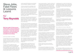 Steve Jobs,
Fatal Flaws
& Lessons
Learnt
1 /
Terry Reynolds
Who’d be a leader? All that pressure,
all that scrutiny; everyone wanting you
to be special – the sort who stands up
and stands out - and at the same time,
expecting you to be approachable,
accessible, kind-of ordinary.
So who’d be a leader? You probably.
Of course there are lots of routes into leadership
and there’ll always be some aspect of ‘right place,
right time’, but one way or another you became a
leader because of your strengths – one or more
competency spikes that set you apart, and moved
you above.
Of course, humanity suggests that tucked
underneath your strengths, lies something darker
and more dangerous. Let’s not call them faults,
they’re just foibles. Okay, let’s settle on flaws. This
is something I discussed recently with Jack Zenger
and Joe Folkman, whose firm Zenger Folkman has
done some great research into the importance of
building leadership strengths and how strengths
can be neutralised or negated by a ‘fatal flaw’.
To focus our attention we concentrated on the
powerful and poignant example of Steve Jobs.
Steve Jobs was remarkable. He built, left and later
rebuilt an extraordinary business and revolutionised
not just his own computing industry, but the music
business, the film industry and its said that in the
last few months of his life, Jobs worked tirelessly
to ‘crack the TV code’, as hedescribed it to his
biographer, which suggest there’s at least one more
Jobs revolution to come.
Powerful as he was, Jobs also seemed every bit
the ‘everyman’, ambling on stage in turtleneck,
jeansand sneakers, who could - by swapping water
bottle for slide clicker - transform himself into the
world’s most powerful presenter. That was open
and accessible Jobs.
The clues to Jobs’ complexity are everywhere, but
I think it’s possible that no one suffered the effects
of his flaws more than he did. After all, the stress of
being subject to Jobs’ impatience and intolerance,
for example, was probably nothing compared to the
stress felt by Jobs himself.
It’s reminiscent of the film ‘Broadcast News’, where
a network news producer is rebuked by her boss.
“It must be nice”, he said sarcastically, “to always
believe you know better; to think you’re always
the smartest person in the room”. “No”, replied the
Producer, “It’s awful” Maybe Jobs’ special genius
was so extraordinary we just can’t judge him the
way we would anyone else.
Okay, let’s pause the Apple promo. So far in this
note, I’ve adopted the popular mythology about
Jobs, presenting him as agonising genius, ‘more
sinned against than sinning’, but is that
actually true?
I recently watched a documentary from the
mideighties, which focused on Jobs’ launch
of NeXT computers after leaving Apple. He
was painted as intensely impatient and hugely
controlling someone who needed others around
him, but was reluctant to give any of them any
credit.
Jobs was also delusional – at least on the face of it.
Throughout the recent biography the author refers
to Jobs’ ‘Reality Distortion Field’, which is a term
coined in science fiction, but something that was
part of Jobs’ everyday reality. As a matter of routine,
he would take something that was, and represent it
as he wanted it to be. But not in a good way.
For example, having argued fiercely for ‘A’ rather
than ‘B’, he might return the following day having
swapped position, claiming ‘B’ as his own idea.
Colleagues would be incredulous the first few
times, but would one-by-one come to realise that
with Steve Jobs this was just the way his world
worked.
But having shifted him towards the quaintly
eccentric it’s also important to note that he
was also patronising and abrupt, impatient and
intolerant, obstinate and obsessive. Not, it seems,
a particularly charming man to know, at least not if
you were someone who’d lost favour.
Jobs is a fascinating case study, but my interest in
describing any of this is to see what lessons there
might be for the rest of us, particularly regarding the
interplay between leadership capabilities and flaws.
Could he have been even more successful had he
worked on his faults, or were they an inherent part
of his approach – a key to his success – and so, in
that sense, not a faults after all?
Let’s put Jobs aside for a moment to ask how this
discussion might play for the rest of us. I think it’s
very interesting to consider the best leaders we’ve
known, and particularly ones we’ve experienced
personally and consider this ‘interplay’ between
their strengths and weaknesses. And whilst I’d
rather not detail the leaders from my own career
history (to protect the ‘innocent’) I’d strongly urge
you to try the exercise yourself, asking: how did the
leaders worst flaw support or distort their
capabilities as a leader?
And then, when you’ve had your say about
everyone else, I’d urge you to turn the lens on
yourself.
And if you accept the challenge, let me ask you
this: What three characteristics would you define
as primary strengths? And don’t agonise too much
about this, but do edit your shortlist until you’re
comfortable with your choices. Then draw a line
underneath and, beneath, note your primary flaw.
And since this is a private exercise, rather than a
job interview, try to be as honest with yourself
as possible.
The line drawn between the strengths and
weakness is important because it represents
not just graphical separation, but also a sort-of
mathematical division. And the point of the exercise
is to consider how precisely the weakness acts on
the strengths and to see if that creates any new
understanding, and particularly any emotional
connection with the prospect of addressing the flaw,
or building the strengths to an extent where the flaw
is diminished.
The power in the simple exercise lies in being
totally specific – in analysing how this strength
holds up against that flaw.
In looking at these issues, Zenger Folkman have
also assembled sets of ‘companion’ characteristics
that can help leaders build capabilities, and this is
something we’ll return to in a future note.
But as a final point, let’s return to Steve Jobs.
Whilst it’s easy to imagine how Jobs’ strengths and
weaknesses interacted day-to-day, it’s much harder
is to deduce how different things could have been.
And I can’t help thinking there’s something a bit
mealy-mouthed about looking at someone who
achieved so much, and considering that they could
have done so much more. How exactly?
But there is one aspect that, to me, validates this
discussion and the value in our own self-analysis.
Steve Jobs had a lifetime spent trusting his
instincts. He also had a lot of evidence to suggest
his instincts were pretty good. He had a fondness
for his ideas, amplified to the extent he believed
that he knew best, and so when all medical
advice suggested hitting his illness chemically hard
and clinically fast, Jobs instead experimented with
dietary alternatives. His authorised biography
suggest very strongly that this was his choice
alone.
Jobs’ self-styles infallibility proved literally his ‘fatal
flaw’. His example – in this and so many other very
positive ways – is a valuable lesson to us all.
 