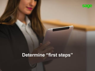 Determine “first steps”
 