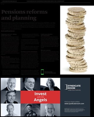 A SUPPLEMENT BY MEDIAPLANET DISTRIBUTED WITHIN THE INDEPENDENT14 SENIORLIFENEWS.CO.UK
Risk Warning: The value of your investment can go up or
down and you may get back less than your initial investment.
Syndicate Room Ltd is authorised and regulated by the
Financial Conduct Authority (No. 613021).
Find out more online
www.syndicateroom.com
Invest
with the
Angels
Thepensionreformsmeanthatthoseapproachingretirementnowhavegreaterflexibilityoverwhat
theycandowiththeirpensionsavings.Itisevenmoreimportanttoconsiderhowmuchmoneyyou
willneedtomaintainthelifestyleyou’dlikeforthefulllengthofyourretirement.You’llalsoneedto
considerincome,taxandinheritance
Pensionsreforms
andplanning
NEWS
Dipping in and out – taking
small cash sums
Youcanleaveyourpensionpotinvested
andtakeoutlumpsumswhenyouneed
them.Thefirst25percentofanywithdra-
walistax-freeandtherestistaxable.Not
allschemesprovidethisoptionandsome
providersallowyouamaximumnumber
ofwithdrawalseachyear.Becausethein-
vestmentsinyourexistingpensionpot
arenotdesignedtoproducearegularre-
tirementincomeandthevalueofthese
investmentscouldfallit’sespeciallyim-
portanttokeepthemunderregularre-
viewtoreducethechancesofrunningout
ofmoney.
Buy an annuity
Alifetimeannuityprovidesyouwithare-
gularretirementincomeforlife–withthe
guaranteethatthemoneywon’trunout
beforeyoudie. Therearedifferenttypesof
annuitiesavailable:
•	 Basiclifetimeannuitiesofferarangeof
incomeoptionstosuitdifferentperso-
nalcircumstancesandattitudestorisk.
•	With investment- linked annuities,
your income will vary depending on
the performance of the funds your
annuity invests in.
•   Flexible annuities offer flexibility
over income payments, investment
options and death benefits.
It’s important you choose the type
and features best suited to your per-
sonal circumstances, your life expec-
tancy and your attitude to risk. Shop
around!
You can take up to 25 per cent of your
pension pot as a tax-free lump sum
and use the rest to buy an annuity.
Flexible income drawdown
With a flexible income drawdown
your money is placed in various in-
vestments and you can draw an in-
come from this that suits you. This
scheme can be with your own or an-
other provider. Although you can
choose how much income and what
lump sums you take, the income is
not guaranteed for life. If your invest-
ments fall in value you may have to
adjust the amounts you take so you
don’t run out of money later on.
Youcanchoosetotakeupto25percent
ofyourpensionpotasatax-freelump
sumattheoutsetandyouthenpayyour
highestrateoftaxonanywithdrawals.
Leave your pension
pot untouched
Ifyoualreadyhaveenoughincometoli-
veon,youmaybeabletodelayusingyour
pensionpotbeyondyourselectedretire-
mentdate,oryourscheme’snormalreti-
rementdate.Youcancontinuetogettax
reliefonpensionsavingsofupto£40,000
eachyear(taxyear2015-16)untilage75and
yourpotwillcontinuetogrowuntilyou
needit
Mix your options
Youdon’thavetochooseoneoptionwhen
decidinghowtoaccessyourpension–you
canmixandmatchasyoulike,andtake
cashandincomeatdifferenttimestosuit
yourneeds.Whicheveroptionyouchoose,
besuretokeepyourfundsunderregular
reviewsotheycontinuetomeetyourlong-
termretirementincomeneeds.
To find out more
seniorlifenews.com
By Money Advice Service
 