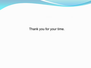 Thank you for your time.
 