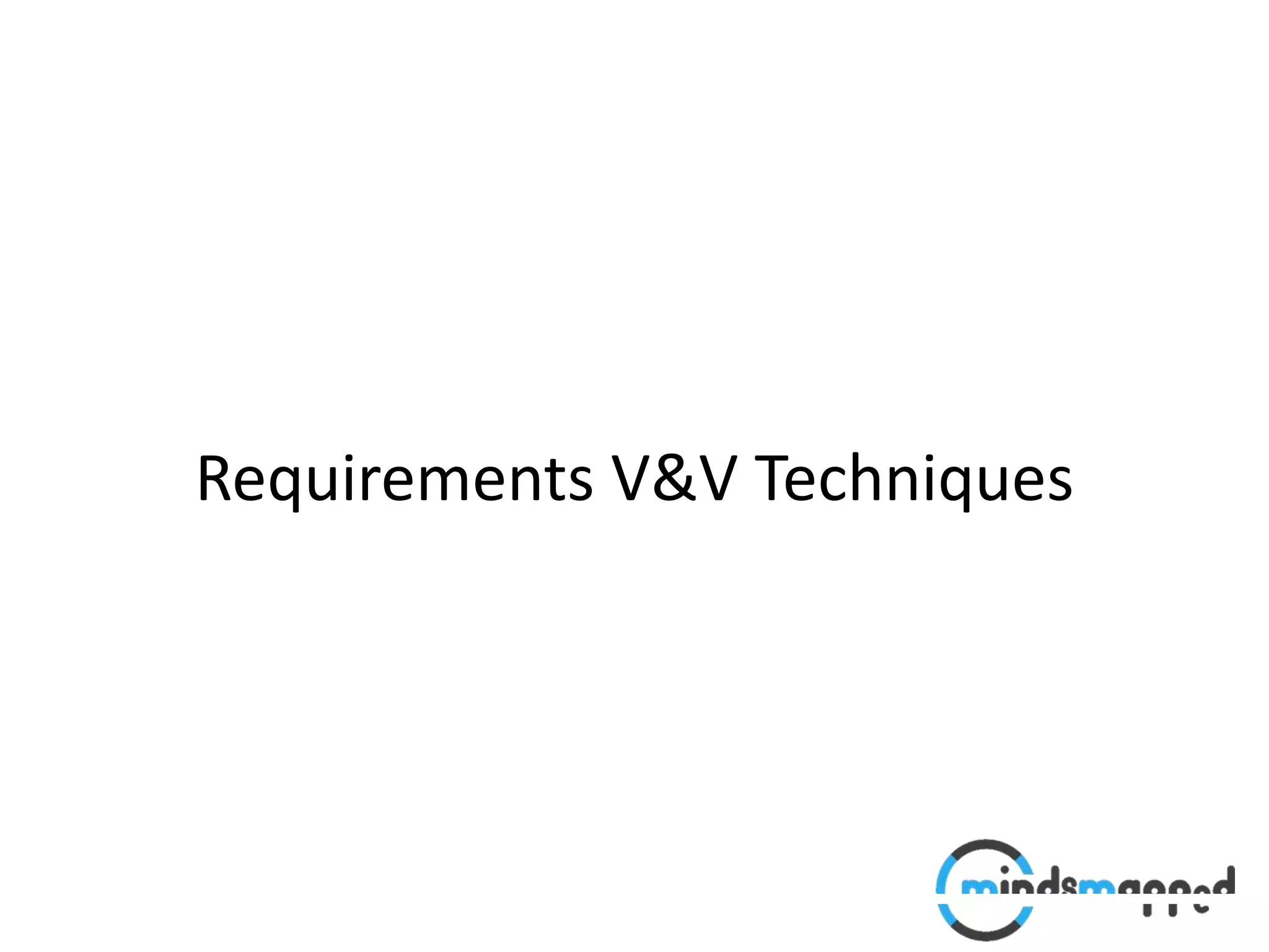 Requirements V&V Techniques
 