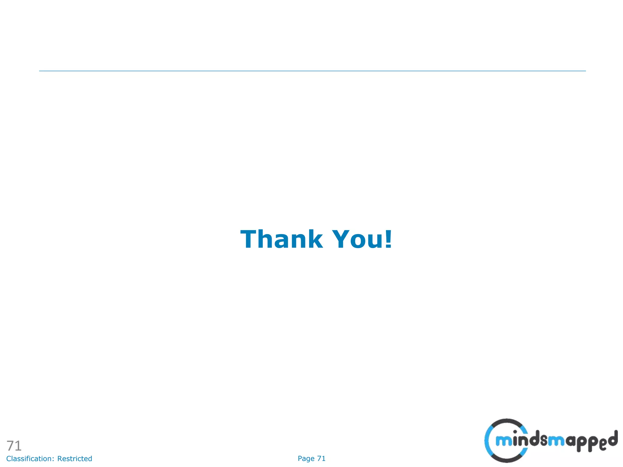 Page 71Classification: Restricted
Thank You!
71
 