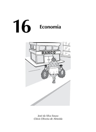 16	
Economia
José da Silva Souza
Clóvis Oliveira de Almeida
 
