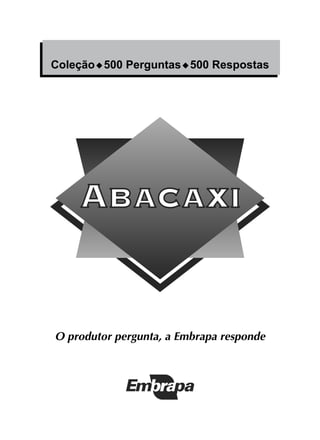 Coleção500 Perguntas500 Respostas
O produtor pergunta, a Embrapa responde
 