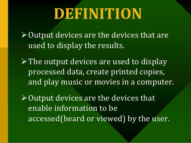 OUTPUT DEVICES