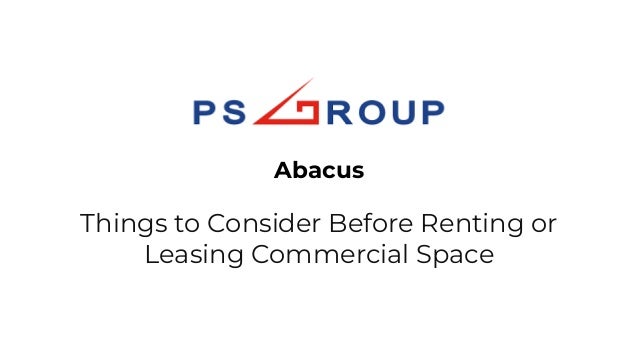 Things to Consider Before Renting or
Leasing Commercial Space
Abacus
 