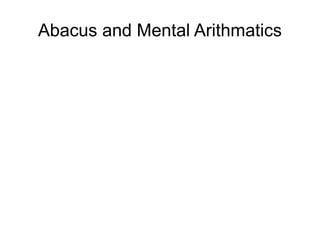Abacus and Mental Arithmatics
 