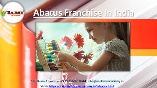 Abacus Franchise In India
MidBrain Academy- +9192568-93044, info@midbrainacademy.in
Visit - https://www.midbrainacademy.in/Abacus.html
 