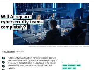 Will AI replace cybersecurity teams completely?