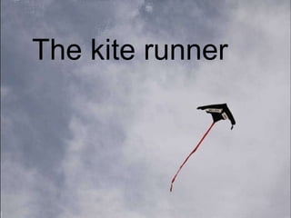 THE KITE RUNNER The kite runner 