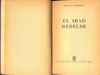 EL ABAD REBELDE- Brian Moore
