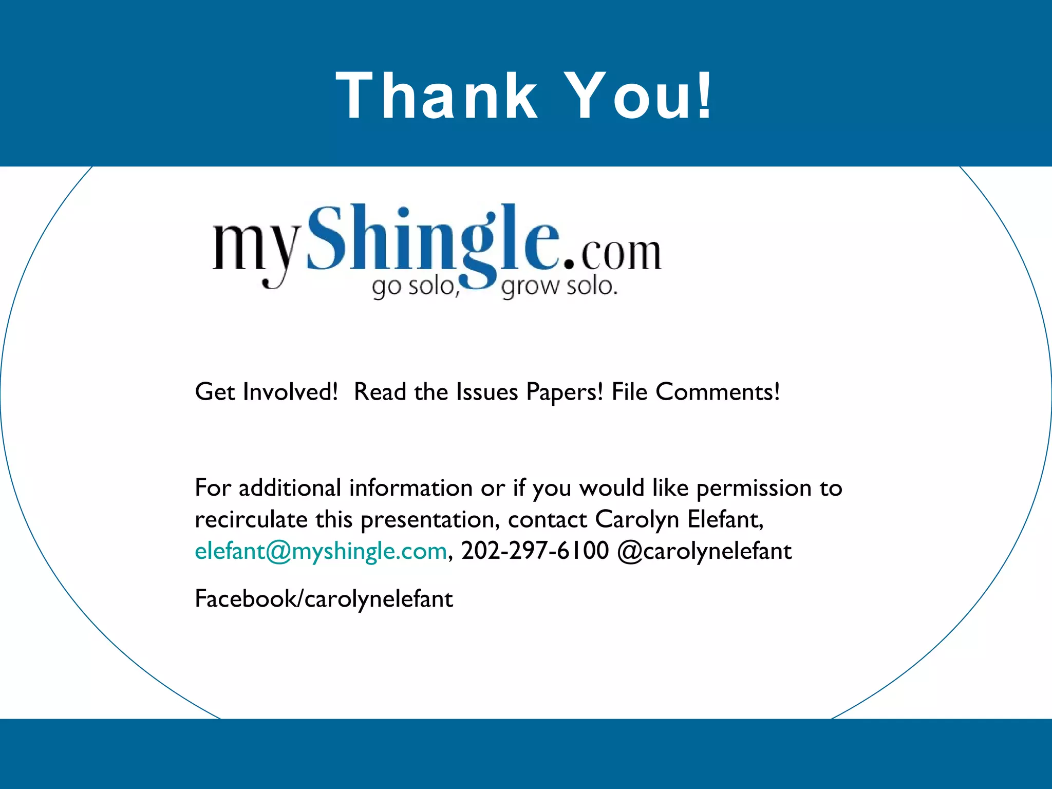 Thank You!
Get Involved! Read the Issues Papers! File Comments!
For additional information or if you would like permission to
recirculate this presentation, contact Carolyn Elefant,
elefant@myshingle.com, 202-297-6100 @carolynelefant
Facebook/carolynelefant
 