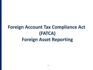 Foreign Account Tax Compliance Act
(FATCA)
Foreign Asset Reporting
35
 
