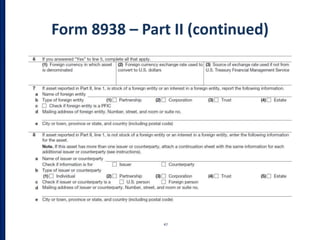 Form 8938 – Part II (continued)
47
 