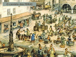 O cenário das FEIRAS
 