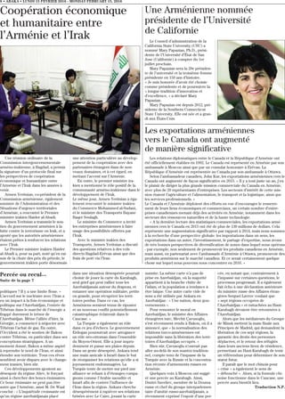 Percée ou recul...
Suite de la page 7
politiques ? Il y a une limite floue. »
L’accord sur le nucléaire avec l’Iran a
eu un impact à la fois économique et
politique sur l’Azerbaïdjan, l’entrée de
Téhéran dans le marché de l’énergie a
frappé durement le trésor de
l’Azerbaïdjan. Même l’alliée d’hier, la
Géorgie, a commencé à négocier avec
Téhéran l’achat de gaz. En outre,
l’Occident a été le soutien de Bakou
contre Téhéran, en particulier dans ses
conceptions stratégiques. A un
moment donné, Bakou a même aspiré
à reprendre le nord de l’Iran, et ainsi
étendre son territoire. Tous ces rêves
semblent avoir disparu avec le change-
ment iranien, bien sûr.
Ces développements ajoutent au
désespoir du régime Aliev, le forçant
ainsi à chercher des boucs émissaires.
Ce bouc émissaire ne peut pas être
autre que l’Arménie, ainsi M. De Waal
conclut : « L’inquiétude croissante est
qu’un régime azerbaïdjanais placé
dans une situation désespérée pourrait
choisir de jouer la carte du Karabagh,
seul grief qui peut rallier tous les
Azerbaïdjanais autour du drapeau, et
entamer une opération militaire, petite
ou grande, pour récupérer les terri-
toires perdus. Dans ce cas, les
Arméniens seraient tenus de riposter
et un nouveau conflit potentiellement
catastrophique éclaterait dans le
Caucase. »
La Turquie a également un rôle
dans ce jeu d’échecs. Le gouvernement
Erdogan poursuivait avec arrogance
un rôle néo-ottoman dans l’ensemble
du Moyen-Orient. Elle a joué impru-
demment et panse ses plaies depuis.
Dans un geste désespéré, Ankara tend
une main amicale à Israël dans le but
de réorganiser les relations qu’elle a si
joyeusement endommagées. La
Turquie tente de mettre sur pied une
alliance se reliant à d’étranges compa-
gnons comme l’Arabie saoudite et
Israël afin de contrer l’influence de
l’Iran dans la région. Ankara cherche
désespérément à rapiécer ses relations
brisées avec Le Caire, jouant la carte
sunnite. La même carte n’a pas de
prise en Azerbaïdjan, où la majorité
appartient à la branche chiite de
l’islam, et la population a tendance à
être laïque. Une autre carte vide de
sens a été utilisée par Ankara en
Azerbaïdjan : « Une nation, deux gou-
vernements ».
Pour remonter le moral en
Azerbaïdjan, le ministre des Affaires
étrangères turc, Mevlüt Çavusoglu,
s’est récemment rendu à Bakou, où il a
annoncé, que « la normalisation des
relations turco-arméniennes est
impossible sans la libération des terri-
toires d’Azerbaïdjan occupés. »
Bien sûr, Çavusoglu n’oserait pas
aller au-delà de son mantra tradition-
nel, compte tenu de l’impasse de la
Turquie avec la Russie et la concentra-
tion récente d’armements russes en
Arménie.
Quelques voix à Moscou ont suggé-
ré une percée au Karabagh. Ainsi,
Dmitri Saveliev, membre de la Douma
russe et chef du groupe interparlemen-
taire d’amitié russo-azerbaïdjanais, a
récemment exprimé l’espoir d’une per-
cée, en notant que, contrairement à
l’impasse sur certaines questions, le
processus progressait. Il a également
fait écho à une déclaration antérieure
du ministre russe des Affaires étran-
gères Sergueï Lavrov voulant que
« sept régions occupées de
l’Azerbaïdjan » et rattachées au Haut-
Karabagh devaient être retournées à
l’Azerbaïdjan.
Alors que les médiateurs du Groupe
de Minsk mettent la main finale aux
Principes de Madrid, qui demandent la
libération de ces sept régions, la
garantie des droits des personnes
déplacées, et le retour des réfugiés
dans leurs anciens lieux de résidence,
permettant au Haut-Karabagh de tenir
un référendum pour déterminer de son
statut futur.
Il paraît que le mot chinois pour
« crise » a également le sens de
« débouché ». Alors, si la formule chi-
noise fonctionne dans le Caucase, une
percée aura bientôt lieu.
Traduction N.P.
8 • ABAKA • LUNDI 15 FEVRIER 2016 - MONDAY FEBRUARY 15, 2016
Le Conseil d’administration de la
California State University (CSU) a
nommé Mary Papazian, Ph.D., prési-
dente de l’Université d’État de San
Jose (Californie) à compter du 1er
juillet prochain.
Mary Papazian sera la 29e présiden-
te de l’université et la troisième femme
présidente en 159 ans d’histoire.
« Je suis honorée d’avoir été choisie
comme présidente et de poursuivre la
« longue tradition d’innovation et
d’excellence, » a déclaré Mary
Papazian.
Mary Papazian est depuis 2012, pré-
sidente de la Southern Connecticut
State University. Elle est née et a gran-
di aux États-Unis.
Une Arménienne nommée
présidente de l’Université
de Californie
Une réunion ordinaire de la
Commission intergouvernementale
arméno-irakienne, à Bagdad, a permis
la signature d’un protocole final sur
les perspectives de coopération
économique et humanitaire entre
l’Arménie et l’Irak dans les années à
venir.
Armen Yeritsian, co-président de la
Commission arménienne, également
ministre de l’Administration et des
Situations d’urgence territoriales
d’Arménie, a rencontré le Premier
ministre irakien Haider al-Abadi.
Armen Yeritsian a transmis le sou-
tien du gouvernement arménien à la
lutte contre le terrorisme en Irak, et a
ajouté que les autorités arméniennes
étaient prêtes à renforcer les relations
avec l’Irak.
Le Premier ministre irakien Haider
al-Abadi a, pour sa part, noté qu’en rai-
son de la chute des prix du pétrole, le
gouvernement irakien porte désormais
une attention particulière au dévelop-
pement de la coopération avec des
partenaires étrangers dans de nou-
veaux domaines, et à cet égard, en
mettant l’accent sur l’Arménie.
En outre, le premier ministre ira-
kien a mentionné le rôle positif de la
communauté arméno-irakienne dans le
développement de l’Irak.
Le même jour, Armen Yeritsian a éga-
lement rencontré le ministre irakien
du Commerce Mohammed al-Sudani,
et le ministre des Transports Bayane
Baqer Soulagh.
Le ministre du Commerce a invité
les entreprises arméniennes à faire
usage des possibilités offertes par
l’Irak.
Avec le ministre irakien des
Transports, Armen Yeritsian a discuté
des questions relatives à des vols
directs Bagdad-Erévan ainsi que des
frais de port via l’Iran.
Coopération économique
et humanitaire entre
l’Arménie et l’Irak
Les exportations arméniennes
vers le Canada ont augmenté
de manière significative
Les relations diplomatiques entre le Canada et la République d’Arménie ont
été officiellement établies en 1992. Le Canada est représenté en Arménie par son
ambassade à Moscou ainsi que par un consulat honoraire à Erévan. La
République d’Arménie est représentée au Canada par son ambassade à Ottawa.
Selon l’ambassadeur canadien, John Kur, les exportations arméniennes vers le
Canada ont augmenté de façon significative en 2015. « Il y a tout juste un an, j’eu
le plaisir de diriger la plus grande mission commerciale du Canada en Arménie,
avec plus de 20 représentants d’entreprises. Les secteurs d’intérêt de cette mis-
sion étaient l’agriculture et l’alimentation, le transport et la logistique, ainsi que
les services professionnels. »
Le Canada et l’Arménie déploient des efforts en vue d’encourager le resserre-
ment de leurs liens économiques et commerciaux, un certain nombre d’entre-
prises canadiennes menant déjà des activités en Arménie, notamment dans les
secteurs des ressources naturelles et de la haute technologie.
« A la dernière lecture des statistiques commerciales, les exportations armé-
niennes vers le Canada en 2015 ont été de plus de 130 millions de dollars. Cela
représente une augmentation significative par rapport à 2014, mais nous sommes
à la recherche d’une perspective globale: les importations dans un sens, les
exportations dans un autre, l’investissement, le partage d’expertise, nous avons
de très bonnes perspectives de diversification de zones dans lequel nous opérons
- par exemple, non seulement de promouvoir les produits canadiens en Arménie,
mais aussi, en partenariat avec l’ambassade d’Arménie à Ottawa, promouvoir des
produits arméniens sur le marché canadien. Et ce serait certainement quelque
chose sur lequel nous pouvons nous concentrer en 2016. »
 