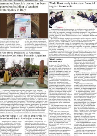 What’s in the...
Cont’d from page 9
in Arabic in 1977 in Baghdad. The
author, Kamal Mazhar Ahmed, does
not mince his words in portraying the
Kurdish participation in the persecu-
tion of the Armenians in Turkey, but
he tries to shed light on the historic
contradictions which have led to
Kurdish association with the ruling
power.
First, he dwells on the factors
which united the Armenians and the
Kurds, chief among them being
exploitation by the government. But
dividing factors outnumber those uni-
fying them. There is the religious fac-
tor, which has been used to pit the two
against each other. Then there was the
policy of the Sultan to divide and rule.
The historian underscores that the
Armenians were advanced in terms of
education and had amassed consider-
able capital, whereas the Kurds were
the opposite. He also mentions that
the Sultan encouraged fears that the
Armenians may aspire toward inde-
pendence.
The Hamidian military units which
the Sultan had created to quell ethnic
unrest were mostly composed of
Kurds.
The author does not justify the
Kurdish role in the Armenian mas-
sacres, as he writes in his conclusion:
“We have to confess that blind fanati-
cism and cultural backwardness were
those two major factors which moti-
vated the Kurdish majority to partici-
pate in the extermination of the
giavurs (literally heathens, meaning
Armenians).”
At the conclusion of his review,
Hovhannisyan mentions his discussion
with a Kurdish activist, a PKK repre-
sentative in the former Soviet
republics, to whom he has posed a
question about the future Kurdistan:
“‘How do you and your party figure out
the creation of a future Kurdistan?
What territory do you have in mind?’
Guessing the thrust of my question,
the Kurdish leader answered that their
leader Oçalan believes that the Kurds
and Armenians are friends; when the
time comes, everything will be
revealed.”
Professor Hovhannisyan, frustrated
by the ambivalent answer, remembers
French statesman Charles Talleyrand
about the ruling French dynasty, the
Bourbons, that “They have not forgot-
ten anything and they have not learned
anything.”
This pretty much outlines the
prospect that Armenians should bear
in mind as history moves towards the
creation of an independent Kurdistan
in the heartland of historic Armenia.
My more recent personal experi-
ence sheds more light on Kurdish aspi-
rations. During the centennial com-
memorations, many Turks and Kurds
arrived in Yerevan to publicly apolo-
gize to the Armenians for the
Genocide. They placed wreaths at
Tsitsernakaberd, and even cried with
the Armenians. I was staying at the
same hotel with the Kurdish groups
and thus we had many discussions
about the ongoing political situation in
Turkey. During one of our discussions,
I asked a direct question to one of the
Kurdish leaders: “I know that at this
time the odds are against the
Armenians receiving their territorial
rights in present-day Turkey, but at
least in principle, what is their percep-
tion of Armenian claims?”
The Kurdish leader looked into my
eyes and said, “You mean to say that
after so much bloodshed, we have to
take those lands and turn them over to
the Armenians?”
Therefore, the Armenians must not
hold their breath as to what Oçalan
has to “reveal;” we already know his
answer.
10 • ABAKA • LUNDI 2 NOVEMBRE 2015 - MONDAY NOVEMBER 2, 2015
ArmenianGenocide poster has been
placed on building of Ancient
Municipality in Italy
A poster devoted to the Armenian
Genocide has been placed on the
frontal of the municipality of the
ancient Treviso city in the Veneto
region of Italy, report Hayern Aysor’s
sources in Italy. The municipality was
built in 1300.
It should be mentioned that this is
the first time that the municipality is
allowing the placement of a poster on
the building. Let us also mention that
Treviso is one of the first cities of Italy
that recognized the Armenian
Genocide in 2003.
World Bank ready to increase financial
support to Armenia
Armenia’s PM Hovik Abrahamyan today received the delegation headed by
the newly appointed World Bank Vice President for Europe and Central Asia
Cyril Muller, as reported by Armenian Government press-service. The delegation
also included World Bank Regional Director for the South Caucasus Mercy
Tembon, head of the World Bank Yerevan office Laura E. Bailey and other World
Bank officials.
Welcoming the guests, Abrahamyan congratulated them on their new offices
and wished them fruitful work. The PM stressed that the bilateral cooperation
between Armenian and World Bank includes almost all the spheres, and
Armenia’s Government is ready to the cooperation in both current programs and
new perspective projects. Cyril Muller called the cooperation of the World Bank
with Armenia unique. According to him, the World Bank is continuing to support
the key areas of Armenian economy and is ready to increase the amount of finan-
cial support in the future.
During the meeting, the interlocutors discussed a wide scope of issue concer-
ning Armenia-World Bank cooperation, as well as confirmed the bilateral readi-
ness to apply new instruments and flexible approaches for overcoming the exist-
ing challenges and implementing systemic reforms in the sphere of economy.
The residents of Aygehovit village
in the Tavush province of Armenia
have ultimately decided not to carry
out harvesting in their vineyards that
are under constant Azerbaijani fire.
The prefect of Aygehovit, Levon
Grigoryan, told the aforesaid to
Armenian News-NEWS.am.
“As soon as they [i.e. the villagers]
go to the vineyards, the Azerbaijanis
starts shooting,” Grigoryan said. “It’s
impossible to come close to these
vineyards. We have prepared the acts
at the provincial governor’s order and
submitted [them] to the provincial
hall; let’s see what they can help with.”
The provincial administration of
Tavush had decided to stop the grape
harvest in the Aygehovit vineyards,
where there is 150 tons grape harvest.
Cross-stone Dedicated to Armenian
Genocide Centennial Placed in Argentina
A cross-stone commemorating the 100th anniversary of the Armenian
Genocide was placed in the Vicente Lopez City of Buenos Aires on October 10,
report Hayern Aysor’s sources in Argentina. The cross-stone was brought from
Armenia and placed in the yard of the St. Gevorg Armenian Church. The authors
of the initiative are the Armenians of Vicente Lopez, who were supported by the
local municipality. Among those attending the unveiling of the cross-stone were
RA Ambassador to Argentina Alexan Harutyunyan, deputies, as well as members
of the local community and schoolchildren. The cross-stone was blessed by spiri-
tual pastor of the St. Gregory the Illuminator Armenian Church of Buenos Aires,
Father Maghakia Archimandrite Amirian. Chairman of the board of the Armenian
community of Vicente Lopez, George Tosounian and Mayor George Makri gave
speeches, and the congratulatory message of RA Minister of Diaspora Hranush
Hakobyan was read. The ceremony included performances by singers Alin and
Talin and the Nairi Dance Ensemble. In the end, Ofelia Derdzagian granted a
plaque to the mayor of Vicente Lopez on behalf of the Armenian community.
Armenia village’s 150 tons of grapes will not
be collected due to Azerbaijan shooting
 
