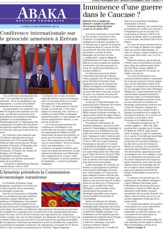 Editorial écrit en anglais par
Edmond Y. Azadian et publié dans
The Armenian Mirror-Spectator
en date du 16 octobre 2015
Lors de la conclusion, en mai 1994,
de l’accord de cessez-le-feu entre
l’Arménie et l’Azerbaïdjan, sous la
médiation de la Russie, personne n’a
eu l’illusion que le spectre de la guerre
se dissiperai dans le Caucase du Sud.
La pomme de discorde entre les deux
adversaires, au sujet du Haut-
Karabagh, est devenue l’un des
« conflits gelés » dans le sillage de
l’effondrement de l’Union soviétique.
Mais la récente escalade des tensions
à la frontière des deux pays met en
scène de nombreuses hypothèses et
quelques alliances.
Les discours prononcés durant
l’Assemblée générale des Nations
Unies marquant son 70e anniversaire,
par le Président d’Arménie Serge
Sargissian ainsi que le ministre des
Affaires étrangères d’Azerbaïdjan,
Elmar Mammadyarov, ne donnent
aucune indication d’une paix à portée
de main ; au contraire, les deux dis-
cours conclus à des menaces à peine
voilées de guerre.
Le fait que le Haut-Karabagh n’ait
jamais fait partie intégrante du territoi-
re de l’Azerbaïdjan n’a pas reçu
d’appui sur le forum international.
Même durant la période soviétique, la
région avait le statut de région autono-
me sous la juridiction de Bakou, plutôt
que de territoire azéri.
Nonobstant la déclaration de
Nariman Narimanov, après la soviéti-
sation de l’Azerbaïdjan, le Karabagh, le
Zanguezour et le Nakhitchevan font
partie du territoire arménien à perpé-
tuité. Narimanov était le leadeur azéri
durant l’ère post-soviétique immédiat.
C’est en 1920, que le gouvernement
britannique a convaincu le Conseil
consultatif du Karabagh d’accepter la
tutelle de l’Azerbaïdjan, jusqu’à ce que
son statut final puisse être déterminé
par le Traité de Sèvres (10 août 1920).
Depuis, les Arméniens du Karabagh
sont en attente d’un statut juridique
pour leurs terres ancestrales.
L’allié stratégique de l’Arménie, la
Russie, n’a pas approuvé le principe
selon lequel le Karabagh ait rompu
avec l’Azerbaïdjan, et l’Union sovié-
tique utilisant le même véhicule juri-
dique (la Constitution soviétique) que
Bakou a mis en œuvre lors de la disso-
lution de ses liens avec l’Union sovié-
tique, ce qui rendait l’acte final
d’Helsinki, censé résoudre l’auto-
détermination des peuples du
Karabagh impossible sans compro-
mettre l’intégrité territoriale de
l’Azerbaïdjan.
Quatre résolutions des Nations
Unies sur la question ont déclaré le
Karabagh partie intégrante du territoi-
re de l’Azerbaïdjan, mettant l’Arménie
au défi d’une bataille juridique. Ces
résolutions ont été adoptées par des
manipulations politiques de la Turquie
et les votes des adhérents de la
Conférence islamique, dont sont
membres Ankara et Bakou.
La politique autour de ce conflit est
basé sur les paramètres juridiques
mentionnés ci-dessus.
Depuis la signature du cessez-le-feu,
la résolution du conflit a été octroyé à
l’Organisation pour la sécurité et la
coopération en Europe (OSCE) et le
Groupe de Minsk, sous la co-présiden-
ce de la Russie, des Etats-Unis et de la
France.
Au cours des deux dernières décen-
nies, le Groupe de Minsk s’est engagé
dans une navette diplomatique, en
vain. Le Groupe a, jusqu’à présent, tou-
jours parlé d’une seule voix. Ceci est
plus vrai.
Plusieurs réunions, par le biais de
l’OSCE, entre les présidents des deux
pays, dans des endroits aussi variés
que Key West, Astana, Madrid et
Moscou, n’ont pas été en mesure de
réaliser une percée.
Au cours des dernières escar-
mouches transfrontalières, cependant,
de nouveaux systèmes d’armes dange-
reux ont été introduits à partir de la
Turquie. La violation du cessez-le-feu a
été accompagné d’une forte rhétorique
belliqueuse, et pas seulement par des
représentants du gouvernement de
troisième classe. Le Président Ilham
Aliev d’Azerbaïdjan a lui-même récla-
mé non seulement le territoire du
Karabagh, mais aussi le territoire sou-
verain de l’Arménie. Joignant ses
paroles aux actes, l’armée d’Aliev a
attaqué la population de la région de
Tavoush en Arménie, et a violé le ces-
sez-le-feu, à la frontière entre
l’Arménie et le Nakhitchevan.
Un éditorial sur lragir.am du 1er
octobre suggère : « Bien sûr, Aliev
pourrait être contraint par le Groupe
de Minsk de l’OSCE, mais évidem-
ment, le groupe n’a pas de consensus
sur ce point. Il est clair que la politique
russe encourage l’Azerbaïdjan à
rechercher de nouvelles violations. »
La discorde au sein du Groupe de
Minsk est évidente, le co-président
américain James Warlick a seul émis
des observations, apparemment sans
coordination avec ses collègues. L’une
de ces déclarations persistantes met
de l’avant l’argument selon lequel la
partie arménienne doit céder les sept
régions autour du Karabagh, qui ont
été occupées comme tampon straté-
gique pour garantir la sécurité du
peuple du Karabagh et leurs forces
armées.
Ce mantra a été instauré par l’ex-
ministre turc des Affaires étrangères
d’alors, Mehmet Davutoglu, après
l’effondrement des protocoles turco-
arméniens à Zurich en 2009, afin de
démontrer sa flexibilité, la partie
arménienne doit au moins évacuer une
région. Dans les deux cas, il n’y a eu
aucune suggestion réciproque de la
partie azérie.
Un compromis signifie deux parties
consentantes avec pour objectif des
concessions réciproques afin
d’atteindre un objectif commun. Une
concession d’une seule partie ne
conduit pas à une solution.
Jusqu’à présent, les représailles du
côté arménien ont été rapide et efficace.
Mais l’Azerbaïdjan a besoin de la
Suite à la page 8
LUNDI 2 NOVEMBRE 2015 - MONDAY NOVEMBER 2, 2015 • ABAKA • 7
S E C T I O N F R A N Ç A I S E
LUNDI 2 NOVEMBRE 2015
Imminence d’une guerre
dans le Caucase ?
Conférence internationale sur
le génocide arménien à Erévan
Une conférence internationale inti-
tulée « Le centenaire du génocide
arménien : De la reconnaissance aux
réparations » a eu lieu à l’Académie
nationale des sciences d’Arménie.
Les participants à la conférence ont
discuté du génocide arménien, son his-
toire, ses théories, la mémoire et la
géopolitique; les problèmes juridiques,
politiques et sociopolitiques des
dédommagements, et l’élimination des
conséquences du génocide; l’incidence
du génocide arménien dans la littératu-
re et les arts, ainsi que le génocide cul-
turel.
La conférence était organisée par
l’Académie nationale des sciences
d’Arménie et de l’Université d’Etat
d’Erévan. Elle a réuni plus de 100 par-
ticipants d’Arménie, d’Allemagne, des
Etats-Unis, d’Autriche, de Russie,
d’Australie, d’Ukraine, du Canada, de
Pologne et de Hongrie.
Le président arménien Serge
Sargissian s’est adressé aux partici-
pants de la conférence.
« L’écrivain et philanthrope français
Anatole France a dit en 1916 :
« L’Arménie est en train de mourir,
mais elle survivra. Le peu de sang qui
reste est un sang précieux et va don-
ner naissance à une génération
héroïque. Une nation qui ne veut pas
mourir, ne meurt pas. » Oui, notre
nation ne meurt pas, elle a survécu, a
rétabli son statut d’Etat et demande
aujourd’hui justice, ce qui implique des
travaux préparatoires sérieux, y com-
pris de recherche. »
« Ce n’est pas par hasard que les
conférences scientifiques et de
recherches ont une place unique parmi
les manifestations dédiées au 100e
anniversaire du génocide arménien. Je
pense que l’ouverture de cette confé-
rence sera marquée par le fait que,
tout en étant intitulé « De la reconnais-
sance aux réparations », et se
consacre à un grand éventail de ques-
tions sur le génocide arménien, il porte
également l’attention sur l’élimination
des conséquences de ce grave crime
contre l’humanité, et sur des questions
de réparation, » a ajouté le président
Sargissian.
L’Arménie présidera la Commission
économique eurasienne
Le Président d’Arménie, Serge
Sargissian, a participé à la réunion du
Conseil suprême de la Commission
économique eurasienne.
Lors de cet évènement, au Kazakhs-
tan, les présidents des pays membres
(Arménie, Russie, Biélorussie, Ka-
zakhstan et Kirghizistan) ont examiné
les questions les plus urgentes et les
perspectives pour le développement de
cette union. Les parties ont également signé plusieurs documents qui précisent
les modalités de coopération avec les pays tiers et les organisations internatio-
nales. En outre, il a été décidé d’entamer des négociations avec Israël pour
mettre en place une zone de libre-échange. Les dirigeants des pays de l’Union ont
confirmé la liste des types de services, le personnel et les questions d’actualité.
Ils ont également déterminé qui assumera le poste de président du conseil de la
Commission économique eurasienne. En conséquence, et à partir du 1er février
2016, ce rôle reviendra au représentant de l’Arménie, Tigran Sargissian.
 