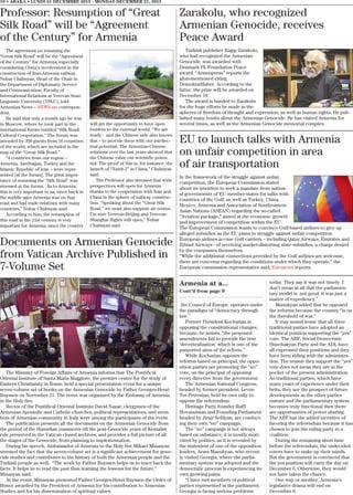 Armenia at a...
Cont’d from page 9
the Council of Europe, operates under
the paradigm of “democracy through
law.”
Former President Kocharian is
opposing the constitutional changes,
because, he insists, “the proposed
amendments fail to provide the true
‘decentralization’ which is one of the
purported aims of the reform.”
While Kocharian opposes the
reforms based on principal, the oppo-
sition parties are promoting the “no”
vote, on the principal of opposing
every directive from the government.
The Armenian National Congress,
headed by former president, Levon
Ter-Petrosian, held its own rally to
oppose the referendum.
Heritage Party founder Raffi
Hovannisian and Founding Parliament
headed by Jirair Sefilyan, are conduct-
ing their own “no” campaign.
The “no” campaign is not always
based on substance; it is mostly moti-
vated by politics, as it is revealed by
the statement of one of the opposition
leaders, Aram Manukyan, who recent-
ly visited Georgia, where the parlia-
mentary system was adopted and the
democratic process is experiencing its
own growing pains.
“I have met members of political
parties represented in the parliament,
Georgia is facing serious problems
today. They say it was not timely. I
don’t mean at all that the parliamen-
tary model is not good; it was just a
matter of expediency.”
Manukyan added that he opposed
the reforms because the country “is on
the threshold of war.”
It may sound ironic that all three
traditional parties have adopted an
identical position supporting the “yes”
vote. The ARF, Social Democratic
Hunchakyan Party and the ADL have
all expressed their positions and they
have been siding with the administra-
tion. The reason they support the “yes”
vote does not mean they are in the
pocket of the present administration.
As traditional parties, which have
many years of experience under their
belts, they see the prospect of future
developments as the other parties
mature and the parliamentary system
becomes truly functional then there
are opportunities of power sharing.
The ARF has the added incentive of
favoring the referendum because it has
chosen to join the ruling party in a
coalition.
During the remaining short time
before the referendum, the undecided
voters have to make up their minds.
But the government is convinced that
the yes position will carry the day on
December 6. Otherwise, they would
not have taken the chance.
One way or another, Armenia’s
legislative drama will end on
December 6.
10 • ABAKA • LUNDI 21 DECEMBRE 2015 - MONDAY DECEMBER 21, 2015
Zarakolu, who recognized
Armenian Genocide, receives
Peace Award
Turkish publisher Ragıp Zarakolu,
who had recognized the Armenian
Genocide, was awarded with
Denmark PL Foundation Peace
award. “Armenpress” reports the
aforementioned citing
DemokratHaber. According to the
latter, the prize will be awarded on
December 10.
The award is handed to Zarakolu
for the huge efforts he made in the
spheres of freedom of thought and expression, as well as human rights. He pub-
lished many books about the Armenian Genocide. He has visited Armenia for
several times, as well as the Armenian Genocide memorial complex.
EU to launch talks with Armenia
on unfair competition in area
of air transportation
In the framework of the struggle against unfair
competition, the European Commission stated
about its intention to seek a mandate from nation-
al governments of EU member-states for talks with
countries of the Gulf, as well as Turkey, China,
Mexico, Armenia and Association of Southeastern
Asian Nations (ASEAN) regarding the so-called
“Aviation package,” aimed at the economic growth
and improvement of competition within the EU.
The European Commission wants to convince Gulf-based airlines to give up
alleged subsidies as the EU plans to struggle against unfair competition.
European airlines accuse Gulf carriers – including Qatar Airways, Emirates and
Ethiad Airways - of receiving market-distorting state subsidies, a charge denied
by the companies themselves.
“While the additional connections provided by the Gulf airlines are welcome,
there are concerns regarding the conditions under which they operate,” the
European commission representative said, Euronews reports.
Professor: Resumption of “Great
Silk Road” will be “Agreement
of the Century” for Armenia
The agreement on resuming the
“Great Silk Road” will be the “Agreement
of the Century” for Armenia, especially
considering China’s involvement in the
construction of Iran-Armenia railway.
Nubar Chalmyan, Head of the Chair in
the Department of Diplomatic Service
and Communication, Faculty of
International Relations at Yerevan State
Linguistic University (YSLU), told
Armenian News – NEWS.am correspon-
dent.
He said that only a month ago he was
in Moscow, where he took part in the
international forum entitled “Silk Road:
Cultural Cooperation.” The forum was
attended by 300 guests from 16 countries
of the world, which are included in the
map of the “Great Silk Road.”
“4 countries from our region –
Armenia, Azerbaijan, Turkey and the
Islamic Republic of Iran – were repre-
sented [at the forum]. The great impor-
tance of resuming the “Silk Road” was
stressed at the forum. As to Armenia,
this is very important to us, since back in
the middle ages Armenia was on that
road and had trade relations with many
countries,” Nubar Chalmyan said.
According to him, the resumption of
this road in the 21st century is very
important for Armenia, since the country
will get the opportunity to have open
borders to the external world. “We are
ready - and the Chinese side also knows
this – to provide them with our intellec-
tual potential. The Armenian-Chinese
relations over the last years showed that
the Chinese value our scientific poten-
tial. The proof of this is, for instance, the
launch of “Nairit-2” in China,” Chalmyan
said.
The Professor also stressed that wide
perspectives will open for Armenia
thanks to the cooperation with Iran and
China in the sphere of railway construc-
tion. “Speaking about the “Great Silk
Road,” we must also suppose air routes.
I’m sure Yerevan-Beijing and Yerevan-
Shanghai flights will open,” Nubar
Chalmyan said.
Documents on Armenian Genocide
from Vatican Archive Published in
7-Volume Set
The Ministry of Foreign Affairs of Armenia informs that The Pontifical
Oriental Institute of Santa Maria Maggiore, the premier center for the study of
Eastern Christianity in Rome, held a special presentation event for a unique
seven-volume set of books on the Armenian Genocide by Father Georges-Henri
Ruyssen on November 21. The event was organized by the Embassy of Armenia
in the Holy See.
Rector of the Pontifical Oriental Institute David Nazar, clergymen of the
Armenian Apostolic and Catholic churches, political representatives, and mem-
bers of Armenian community in Italy were among the participants of the event.
The publication presents all the documents on the Armenian Genocide from
the period of the Hamidian massacres till the post-Genocide years of Kemalist
rule preserved in the Vatican closed archives, and provides a full picture of all
the stages of the Genocide, from planning to implementation.
During his speech, Ambassador of Armenia to the Holy See Mikael Minasyan
stressed the fact that the seven-volume set is a significant achievement for geno-
cide studies and contributes to the history of both the Armenian people and the
Turkish people as well. “The work by Father Ruyssen helps us to trace back the
facts. It helps us to read the past thus learning the lessons for the future,”
Minasyan said.
At the event, Minasyan presented Father Georges-Henri Ruyssen the Order of
Honor awarded by the President of Armenia for his contribution to Armenian
Studies and for his dissemination of spiritual values.
 