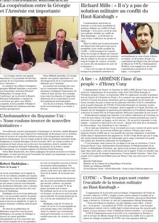 Robert Haddejian...
Suite de la page 7
un écran symbolique où il regarde la
vie de ses enfants, installés au Canada,
soumis à une culture et à l’assimilation
étrangère. Voici la nostalgie arménien-
ne qui émane à travers son humanité.
La production littéraire citée ci-dessus
est uniquement une fraction des créa-
tions de Haddejian.
Haddejian est un écrivain phénomé-
nal; c’est un produit naturel. Sa plume
coule facilement. Son style est simple
mais à travers sa simplicité, il capte la
nature humaine, réalisant ainsi la gran-
deur.
En plus de la publication de
Marmara, respectée tous les jours,
Haddejian a sa marque de fabrique à
travers un carnet quotidien
(Houshadedr) où il se concentre sur
les tâches banales de la vie quotidien-
ne tout en méandres souvent à travers
des pensées philosophiques. Par
exemple, la simple description d’un
oiseau coule peu à peu dans les mys-
tères de la nature, de la beauté sen-
sible.
Les lecteurs doivent être heureux
que ses notes quotidiennes finissent
par devenir volumes. Au dernier
décompte, il y en aurait 70. Et sa
plume poursuit son écriture.
En méditant sur la vie et les actions de
cet homme, on découvre qu’il est plus
qu’un individu. Il est plus grand que la
vie, et il est une institution en lui-
même.
Haddejian a fait de l’écriture le
centre de sa vie et n’a pas gaspillé un
seul instant dans cette entreprise.
Ainsi, il a donné à sa communauté
ainsi qu’à l’humanité, et a servi de
modèle pour une vie créatrice exem-
plaire.
8 • ABAKA • LUNDI 29 FEVRIER 2016 - MONDAY FEBRUARY 29, 2016
L’ambassadeur américain en
Arménie a exclu toute possibilité de
solution militaire au conflit du Haut-
Karabagh. « Il ne peut y avoir de solu-
tion militaire durable au conflit du
Haut-Karabagh, » a-t-il déclaré au
cours d’une conférence de presse en
ligne.
Mais il a admis que le gouvernement
des Etats-Unis était préoccupé par la
possibilité d’une réelle escalade du
conflit. « Voilà pourquoi les coprési-
dents du Groupe de Minsk ont exhorté
les deux parties à prendre des mesures
afin de réduire le niveau de violence le
long de la ligne de contact, et mettre
en œuvre des mécanismes de suivi de
la situation. »
« Cela a été un sujet de discussion
lorsque les présidents arménien et
azerbaïdjanais se sont réunis à Berne,
en Suisse, en décembre dernier. Le
coprésident des États-Unis [du Groupe
de Minsk de l’OSCE], l’Ambassadeur
Warlick, s’est engagé avec les autres
coprésidents à poursuivre le dia-
logue, » a-t-il ajouté.
Richard Mills : « Il n’y a pas de
solution militaire au conflit du
Haut-Karabagh »
« La Géorgie attache une grande
importance à la poursuite du dévelop-
pement de la coopération multilatérale
avec l’Arménie. »
Le ministre des Affaires étrangères
géorgien Mikhaïl Janelidze a rencontré
son homologue arménien Edouard
Nalbandian, en marge de la
Conférence sur la sécurité à Munich.
Edouard Nalbandian a exprimé la
conviction que grâce aux efforts
conjoints, il sera possible d’élargir et
d’approfondir des relations amicales
arméno-géorgiennes.
Selon Mikhaïl Janelidze, la Géorgie
attache une grande importance au
développement de la coopération mul-
tilatérale avec l’Arménie.
Les parties ont échangé des vues
sur la coopération dans différents
domaines, soulignant l’importance de
visites de haut niveau, des consulta-
tions entre les députés et l’approfon-
dissement de la coopération au sein
des institutions internationales.
À la fin de la réunion, Nalbandian a
invité son homologue à se rendre à
Erévan.
La coopération entre la Géorgie
et l’Arménie est importante
A lire : « ARMÉNIE l’âme d’un
peuple » d’Henry Cuny
L’Ambassadeur de France en Arménie de 2002 à 2006, Henry Cuny a notam-
ment été l’organisateur de la première visite d’un Chef d’État français, le
Président Jacques Chirac, en septembre 2006. Il a également encadré la prépara-
tion de l’année de l’Arménie en France. Il a consacré une part importante de son
activité à l’avenir des jeunes Arméniens qu’il accompagnait sur les hauts pla-
teaux escarpés du pays comme sur les plateaux télévisés. Il est le cofondateur
pour la partie française de l’UFAR, l’Université française en Arménie, la plus
grande université française à l’étranger, dont il rappelle ici l’esprit. Écrivain, ses
romans ont été distingués de plusieurs prix littéraires et l’Académie française lui
a décerné le Grand Prix de la Francophonie 2004 pour l’ensemble de son œuvre.
« Profondément marqué par l’histoire et la culture millénaires de l’Arménie au
cours de mon séjour, j’ai essayé d’en analyser les ressorts profonds que sont la
mémoire d’un peuple, sa langue, sa foi, son art... En un mot de répondre à cette
énigme : comment se fait-il qu’il y ait encore – depuis Noé dont ils se réclament
les descendants - des Arméniens et une Arménie ? »
« On ne naît pas Arménien. On se reconnaît peu à peu comme tel, parce qu’on
a, au fond du cœur, un souvenir d’Eden qui continue à fleurir, plus vivace
jusqu’au dernier souffle que le vert paradis des amours enfantines. L’arménité
réside dans le dépassement des apparences. Si elle n’était dictée que par le sang,
elle aurait depuis longtemps été submergée par le sang. L’arménité me paraît
être plutôt une démarche millénaire de l’intelligence ».
« C’est étonnant, mais l’auteur de ces lignes n’est pas un Arménien. C’est le
Français Henry Cuny, Ambassadeur Extraordinaire et Plénipotentiaire de la
France en République d’Arménie, qui, après avoir terminé sa mission diploma-
tique dans notre pays, a mis ses impressions sur le papier. Il faut reconnaître que
c’est bien plus que de simples impressions. L’essai intitulé Arménie : l’âme d’un
peuple est le regard bienveillant posé par Henry Cuny sur notre terre et notre
culture ».
Hasmik Poghossian
Ministre de la Culture de la République d’Arménie
Publié aux Editions SIGEST
29 rue Etienne Dolet - 94140 Alfortville - France http://editions.sigest.net
L’OTSC : « Tous les pays sont contre
l’escalade de la tension militaire
au Haut-Karabagh »
L’organisation de la sécurité post-soviétique, l’Organisation du Traité de
sécurité collective (OTSC), réagira à toute action causant l’escalade de la
tension à la frontière entre l’Azerbaïdjan et l’Arménie, ainsi qu’au Haut-Kara-
bagh, a déclaré le 13 février, le chef de l’organisation Nikolai Bordyuzha.
« Nous surveillons la situation, car elle implique notre alliée - l’Armé-
nie, » a-t-il ajouté. « La position de l’OTSC est assez claire - tous les pays
participants veulent voir le conflit réglé exclusivement par des moyens poli-
tiques, et nous sommes contre l’utilisation d’armes lourdes, » a-t-il ajouté.
L’OSCE [Organisation pour la sécurité et la coopération en Europe] a
créé le Groupe de Minsk chargé de la résolution du conflit. Il n’y a pas de
raison de changer la position de l’OTSC sur cette question délicate.
L’Ambassadrice du Royaume Uni :
« Nous voulons trouver de nouvelles
initiatives »
Nouvellement nommé ambassadrice britannique en Arménie, Judith Margaret
Farnworth, a déclaré que l’objectif de l’ambassade du Royaume-Uni en Arménie
était de trouver de nouvelles initiatives pour le développement des relations
arméno-britanniques. Peu de temps avant la visite du président arménien Serge
Sargissian en Grande-Bretagne à la fin d’octobre 2015, un certain nombre de
réunions de haut niveau ont eu lieu avec les ministres, dont le ministre des
Affaires étrangères Edouard Nalbandian, la ministre de la Justice Arpine
Hovhannissian, et le ministre-adjoint à la Défense David Tonoyan.
Selon Mme Farnworth, des visites analogues devraient avoir lieu en Grande-
Bretagne. Le plan d’action pour l’ensemble de l’année est maintenant en cours
d’élaboration, a-t-elle ajouté.
 